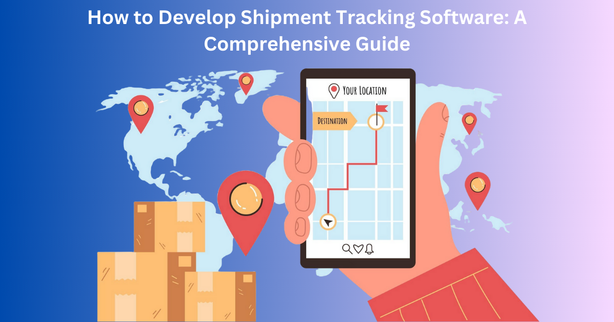 Develop Shipment Tracking Software